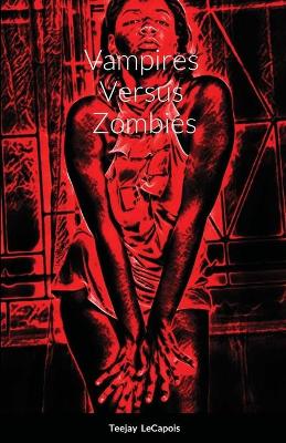 Book cover for Vampires Versus Zombies