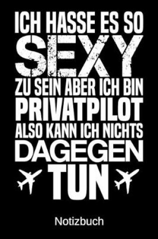 Cover of Ich hasse es so sexy zu sein aber ich bin Privatpilot also kann ich nichts dagegen tun