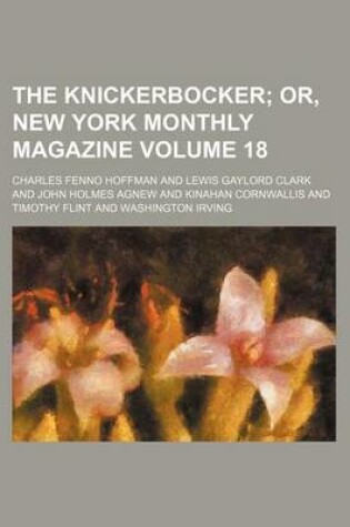 Cover of The Knickerbocker; Or, New York Monthly Magazine Volume 18