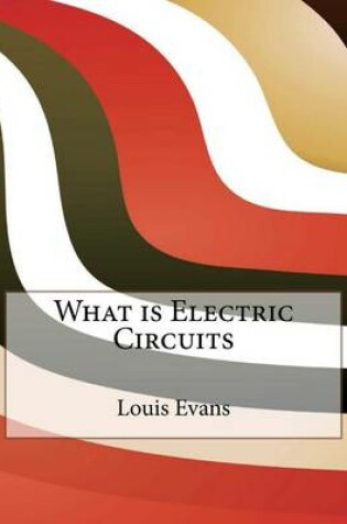 Cover of What Is Electric Circuits