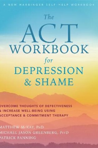 Cover of The ACT Workbook for Depression and Shame