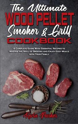 Book cover for The Ultimate Wood Pellet Smoker and Grill Cookbook