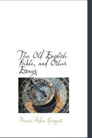 Cover of The Old English Bible, and Other Essays