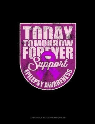 Book cover for Today, Tomorrow, Forever Support Epilepsy Awareness