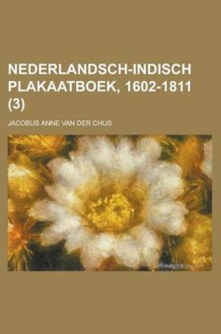 Cover of Nederlandsch-Indisch Plakaatboek, 1602-1811 (3)