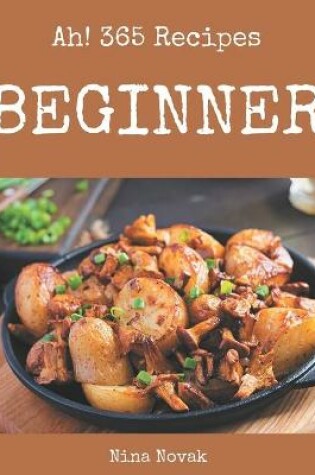 Cover of Ah! 365 Beginner Recipes