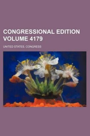 Cover of Congressional Edition Volume 4179