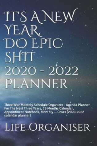 Cover of IT'S A NEW YEAR, DO EPIC SHIT 2020 - 2022 Planner