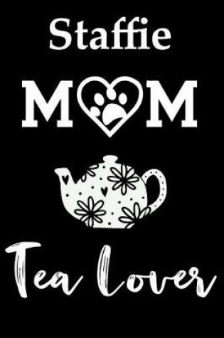 Cover of Staffie Mom Tea Lover