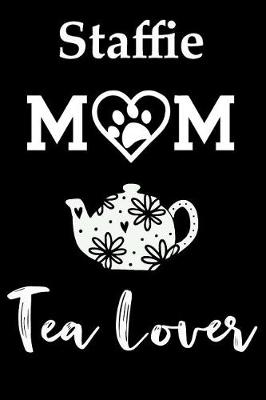 Book cover for Staffie Mom Tea Lover