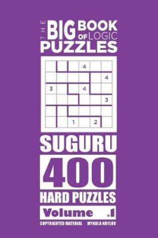 Cover of The Big Book of Logic Puzzles - Suguru 400 Hard (Volume 1)