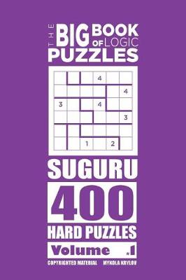 Cover of The Big Book of Logic Puzzles - Suguru 400 Hard (Volume 1)