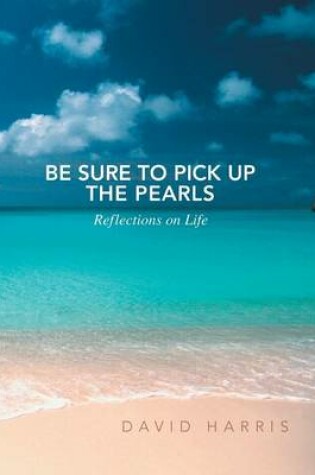 Cover of Be Sure to Pick Up the Pearls