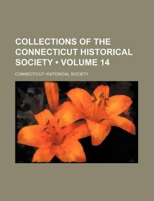 Book cover for Collections of the Connecticut Historical Society (Volume 14)