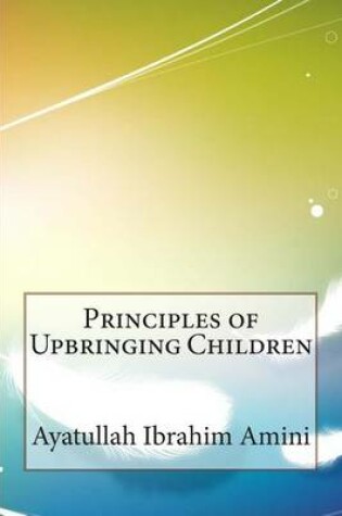 Cover of Principles of Upbringing Children