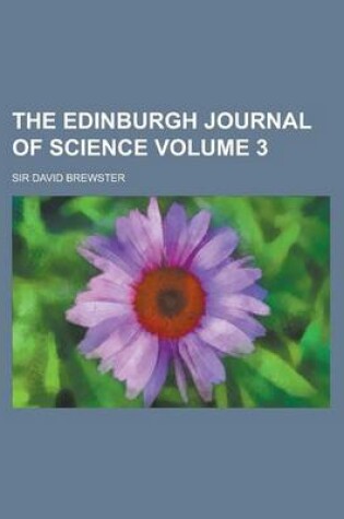 Cover of The Edinburgh Journal of Science Volume 3