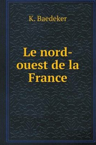 Cover of Le nord-ouest de la France