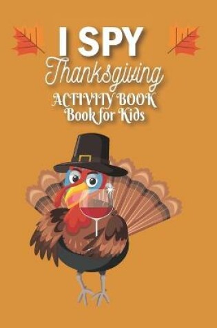 Cover of I Spy Thanksgiving Activity Book for Kids