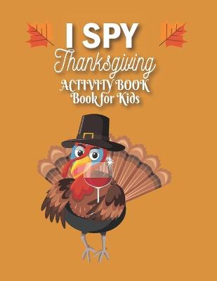 Book cover for I Spy Thanksgiving Activity Book for Kids