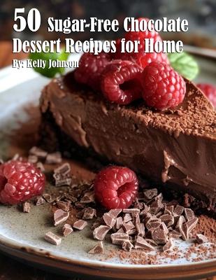 Book cover for 50 Sugar-Free Chocolate Dessert Recipes for Home
