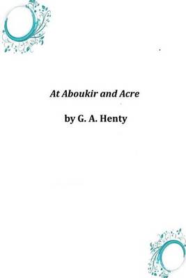 Book cover for At Aboukir and Acre
