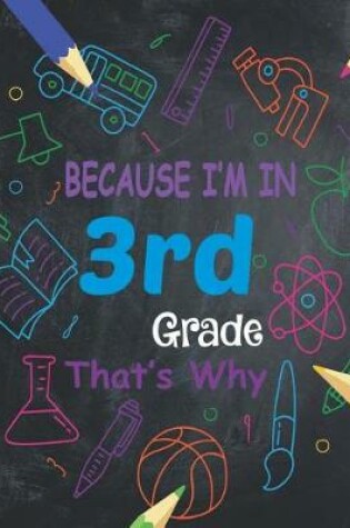 Cover of Because I'm in 3rd Grade That's Why