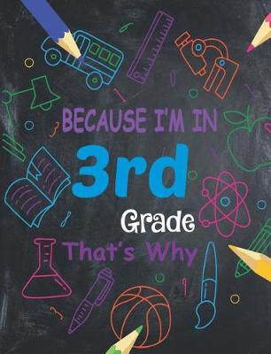 Book cover for Because I'm in 3rd Grade That's Why