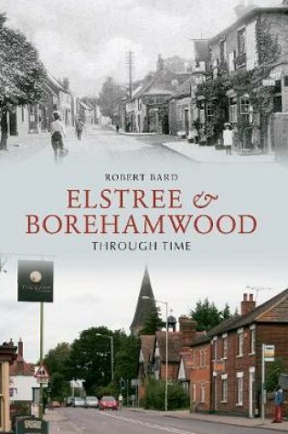 Cover of Elstree & Borehamwood Through Time