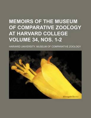 Book cover for Memoirs of the Museum of Comparative Zool Ogy at Harvard College Volume 34, Nos. 1-2