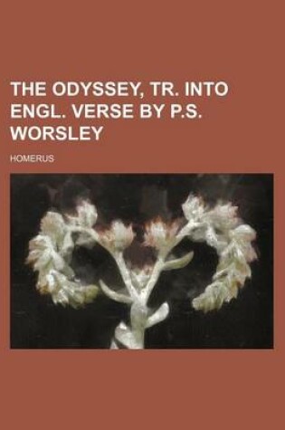 Cover of The Odyssey, Tr. Into Engl. Verse by P.S. Worsley