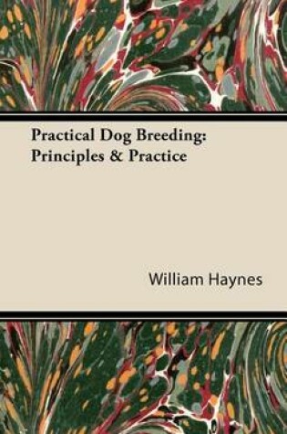 Cover of Practical Dog Breeding: Principles & Practice