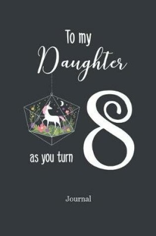 Cover of To My Daughter as You Turn Eight Journal