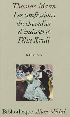 Cover of Confessions Du Chevalier D'Industrie Felix Krull (Les)