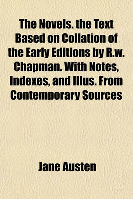 Book cover for The Novels. the Text Based on Collation of the Early Editions by R.W. Chapman. with Notes, Indexes, and Illus. from Contemporary Sources