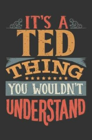 Cover of Its A Ted Thing You Wouldnt Understand