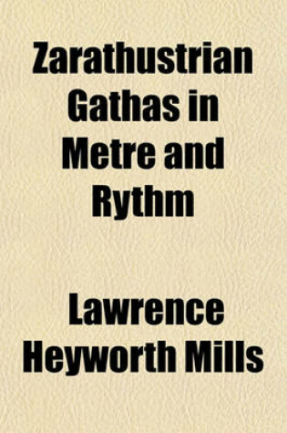 Cover of Zarathustrian Gathas in Metre and Rythm