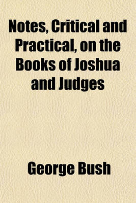 Book cover for Notes, Critical and Practical, on the Books of Joshua and Judges