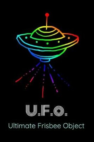 Cover of U.F.O. Ultimate Frisbee Object