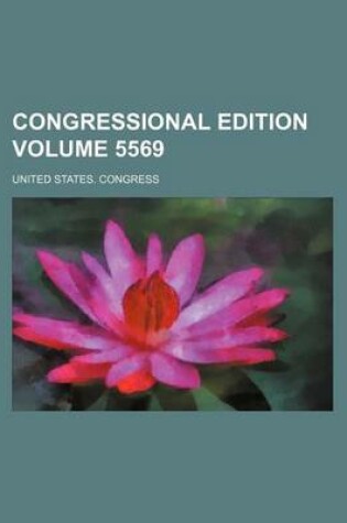 Cover of Congressional Edition Volume 5569