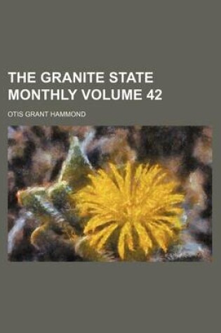 Cover of The Granite State Monthly Volume 42