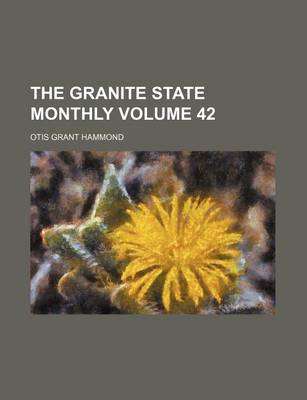 Book cover for The Granite State Monthly Volume 42