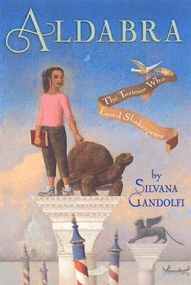 Cover of Aldabra, or the  Tortoise Who Loved Shakespeare