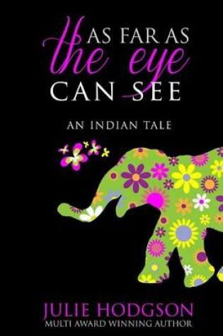 Cover of As far as the eye can see. An Indian tale