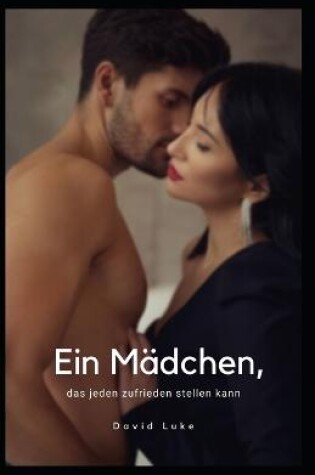 Cover of Ein Mädchen, das jeden zufrieden stellen kann