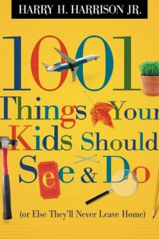 Cover of 1001 Thinks Your Kids should See and Do