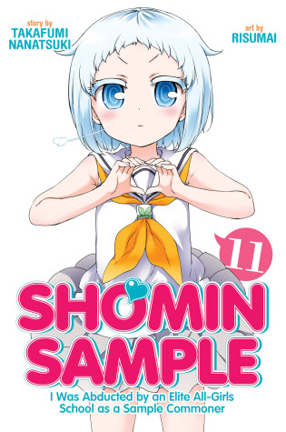 Cover of Shomin Sample: I Was Abducted by an Elite All-Girls School as a Sample Commoner Vol. 11