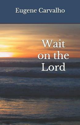 Book cover for Wait on the Lord