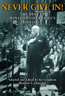 Book cover for Never Give In!:The Best of Winston Churchill's Speeches