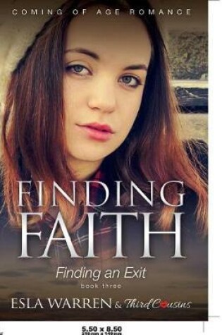 Cover of Finding Faith - Finding an Exit (Book 3) Coming Of Age Romance