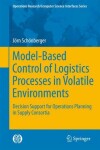 Book cover for Model-Based Control of Logistics Processes in Volatile Environments